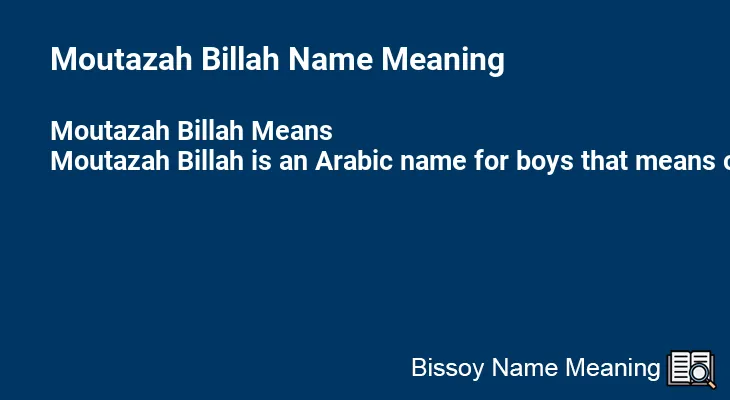 Moutazah Billah Name Meaning